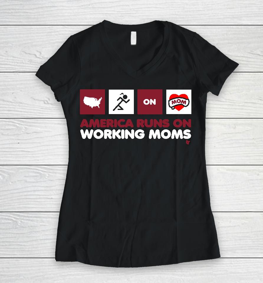 America Runs On Working Moms Women V-Neck T-Shirt