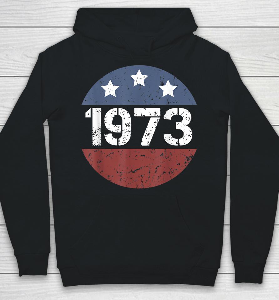 American Flag 1973 Protect Roe V Wade Feminism Pro Choice Hoodie