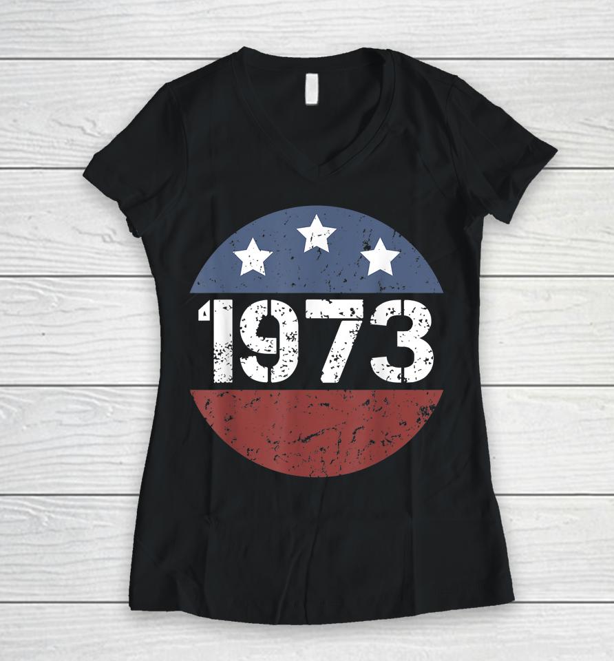 American Flag 1973 Protect Roe V Wade Feminism Pro Choice Women V-Neck T-Shirt