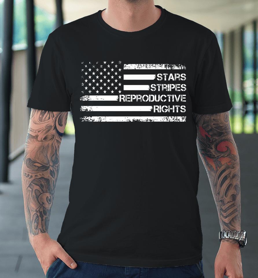 American Flag 4Th Of July Stars Stripes Reproductive Rights Premium T-Shirt