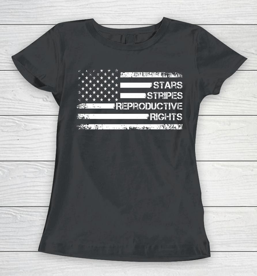 American Flag 4Th Of July Stars Stripes Reproductive Rights Women T-Shirt