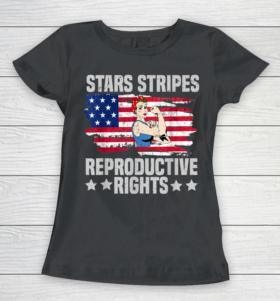 American Flag 4Th Of July Stars Stripes Reproductive Rights Women T-Shirt