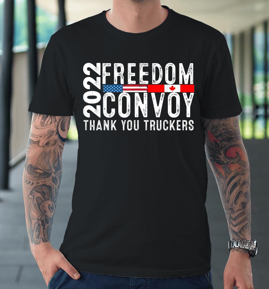 American Flag Canada Flag Freedom Convoy 2022 Trucker Driver Premium T-Shirt