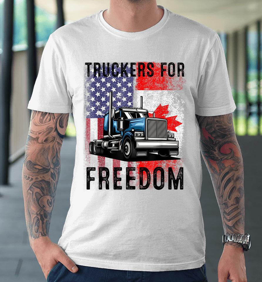 American Flag Canada Flag Freedom Convoy 2022 Trucker Driver Premium T-Shirt