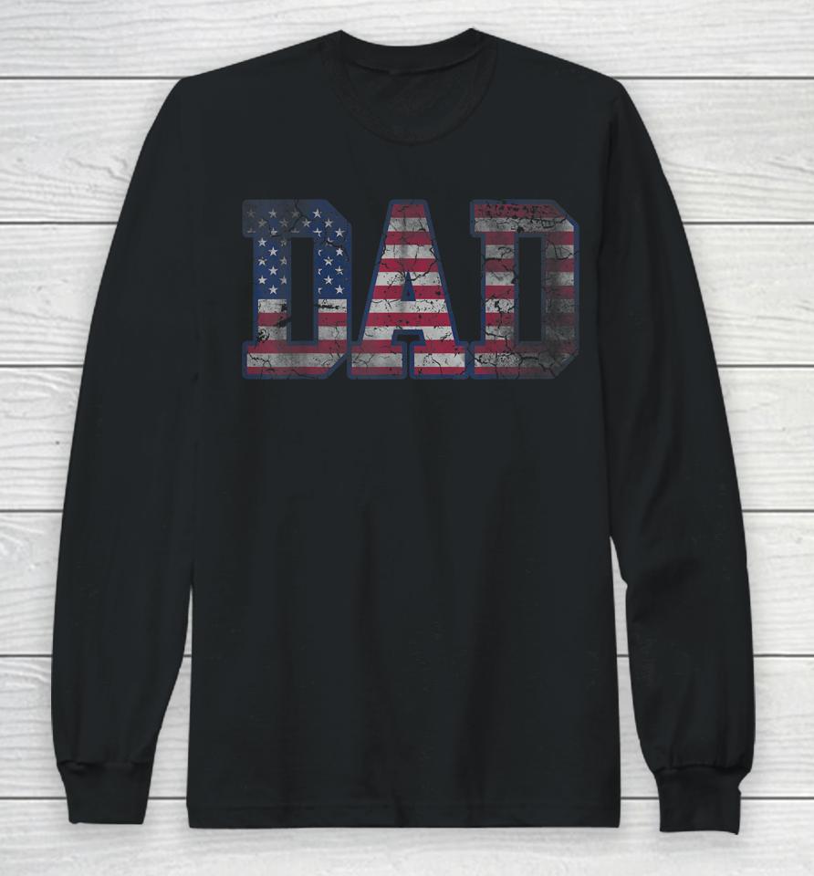 American Flag Dad Father's Day Long Sleeve T-Shirt