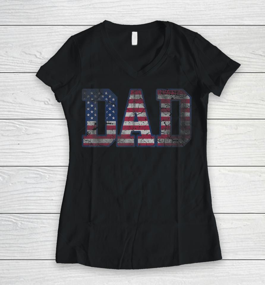 American Flag Dad Father's Day Women V-Neck T-Shirt