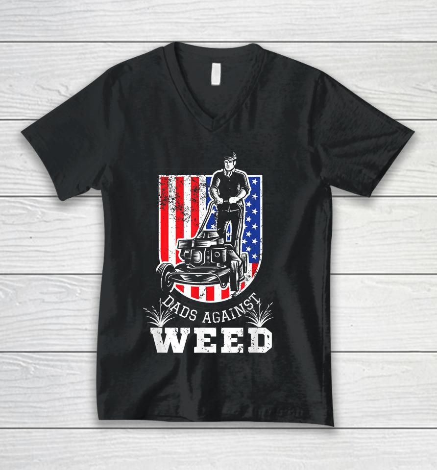 American Flag Dads Against Weed Funny Lawn Mowing Fathers Unisex V-Neck T-Shirt