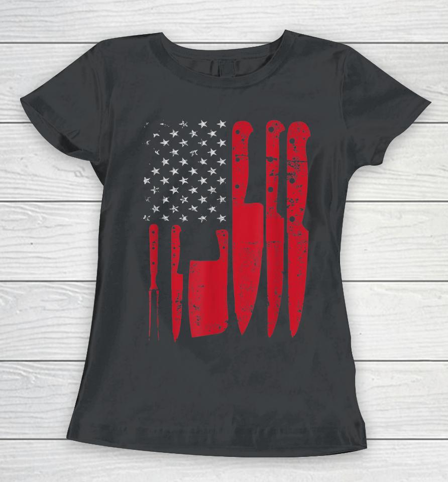 American Flag Kitchen Butcher Knife Set Women T-Shirt