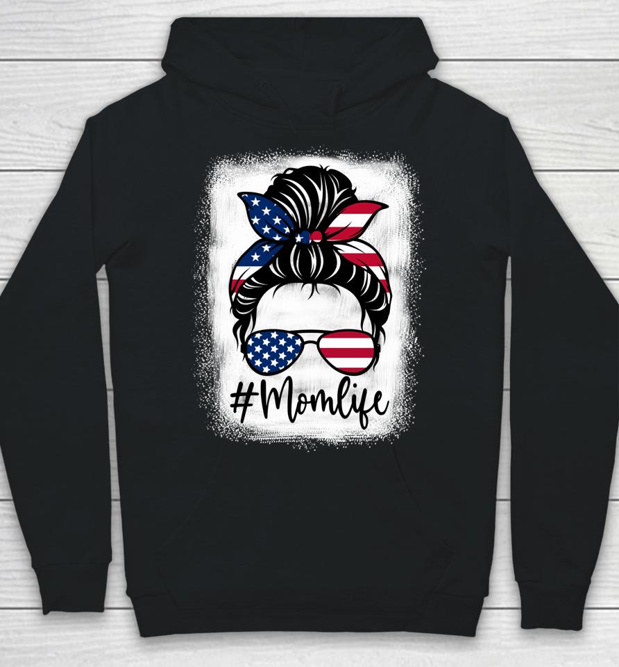 American Flag Mom Life Bleached Mother's 4Th Of July Hoodie