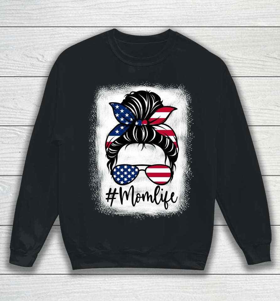 American Flag Mom Life Bleached Mother's 4Th Of July Sweatshirt