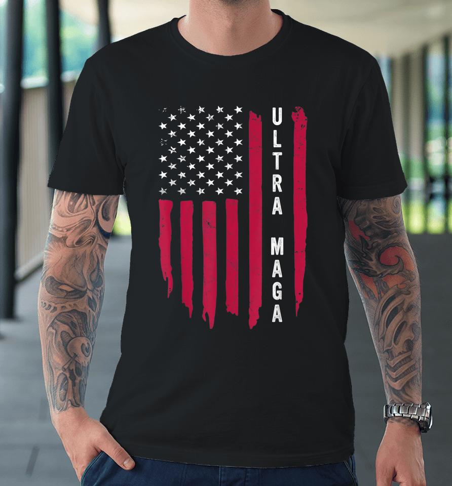 American Flag Ultra Maga Premium T-Shirt