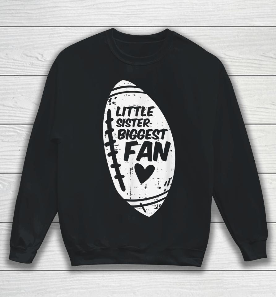American Football Little Sister Biggest Fan Family Girls Sweatshirt