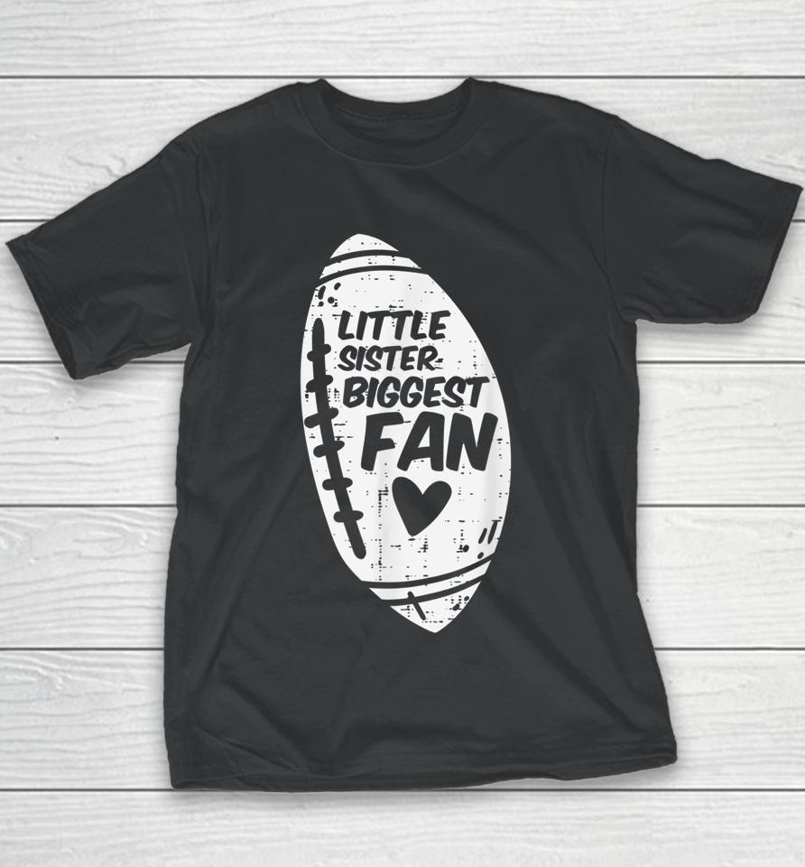 American Football Little Sister Biggest Fan Family Girls Youth T-Shirt