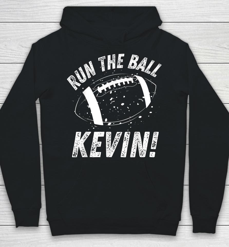 American Football Meme Run The Ball Kevin Hoodie
