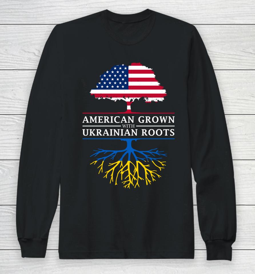 American Grown With Ukrainian Roots Ukraine Long Sleeve T-Shirt