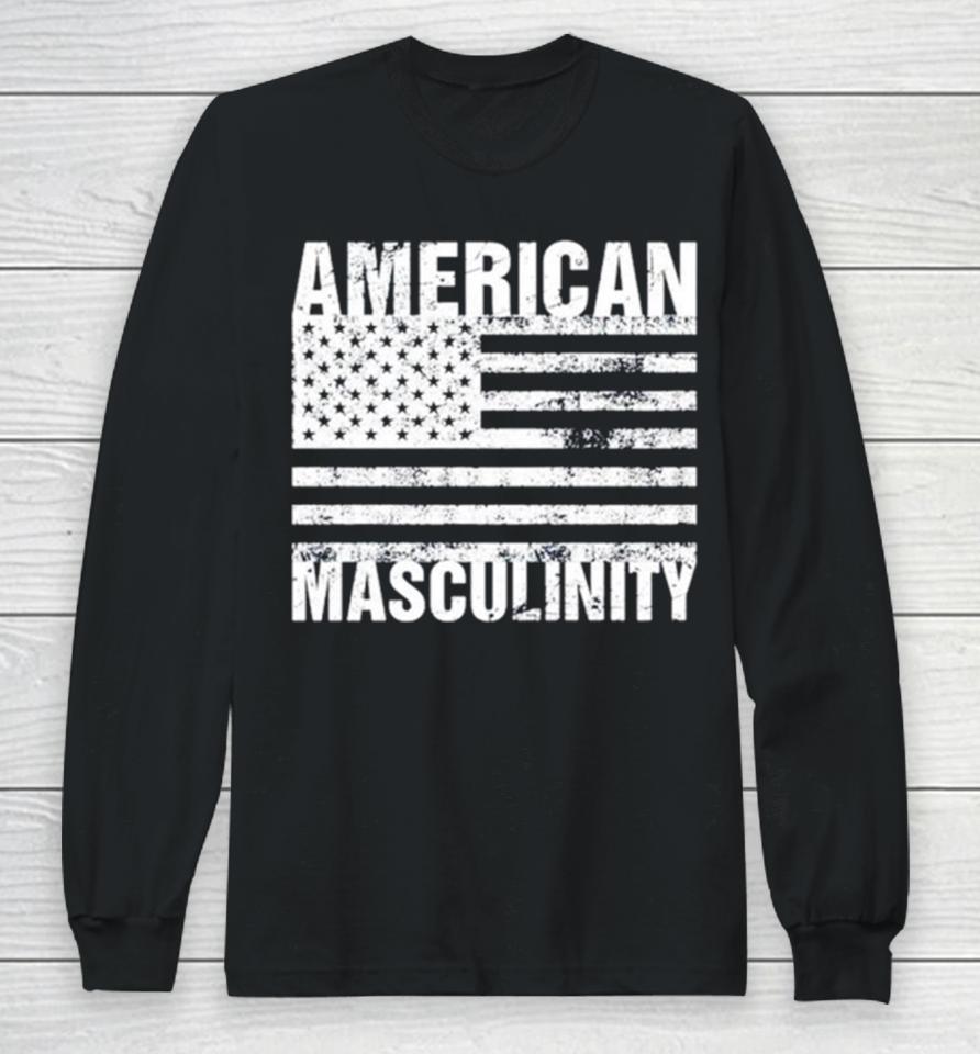 American Masculinity Usa Flag Long Sleeve T-Shirt