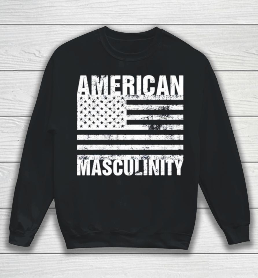 American Masculinity Usa Flag Sweatshirt