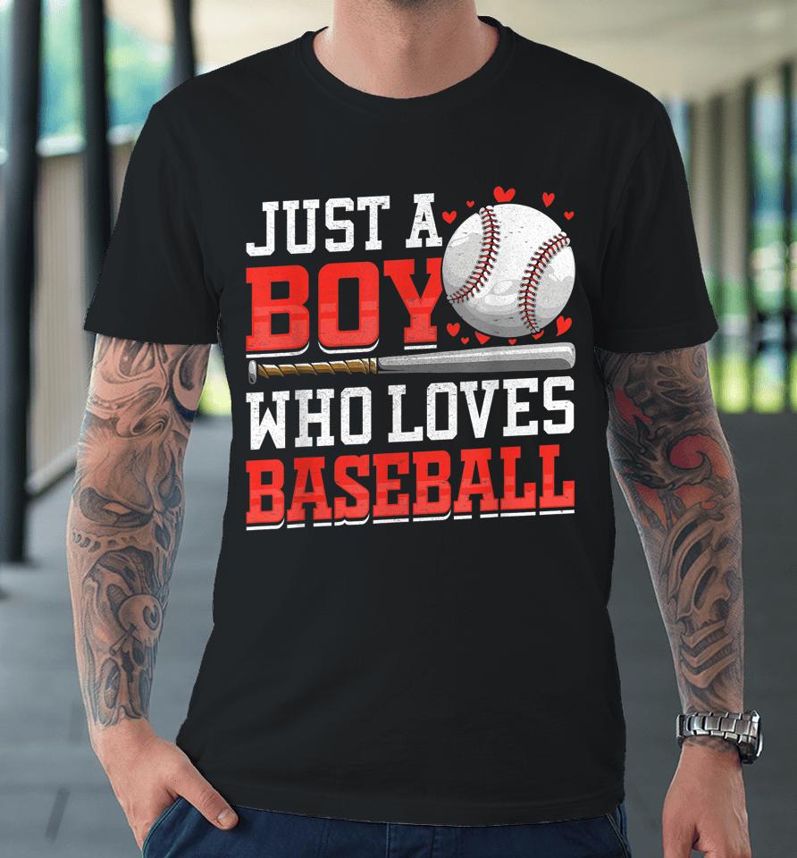American Sport Just A Boy Who Loves Baseball Gifts For Boys Premium T-Shirt