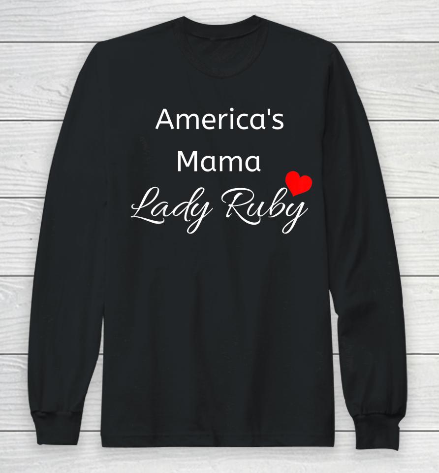 America's Mama Lady Ruby Long Sleeve T-Shirt