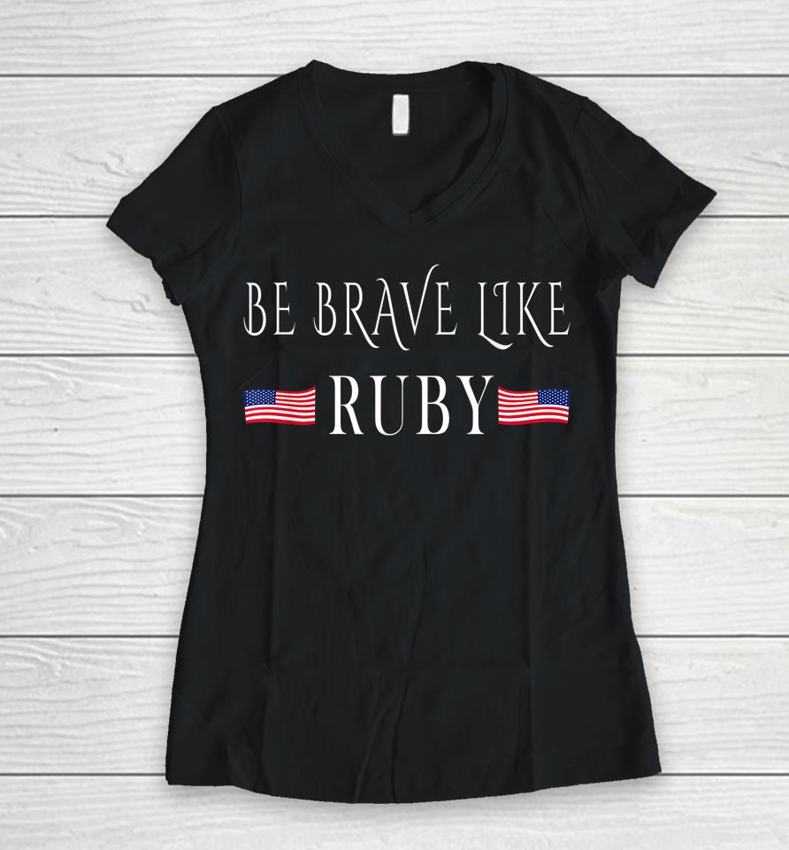 America's New Superhero Be Brave Like Ruby Women V-Neck T-Shirt