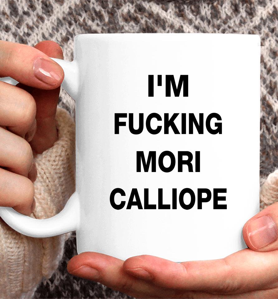 Amli I'm Fucking Mori Calliope Takamori Coffee Mug