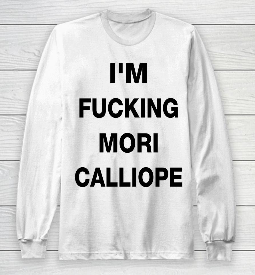 Amli I'm Fucking Mori Calliope Takamori Long Sleeve T-Shirt