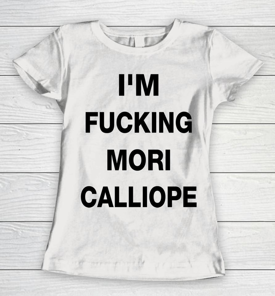 Amli I'm Fucking Mori Calliope Takamori Women T-Shirt