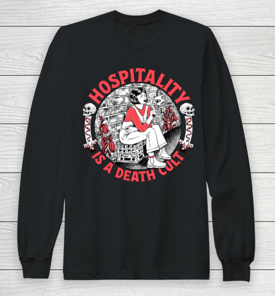 Amyjeanart Store Hospitality Is A Death Cult Long Sleeve T-Shirt
