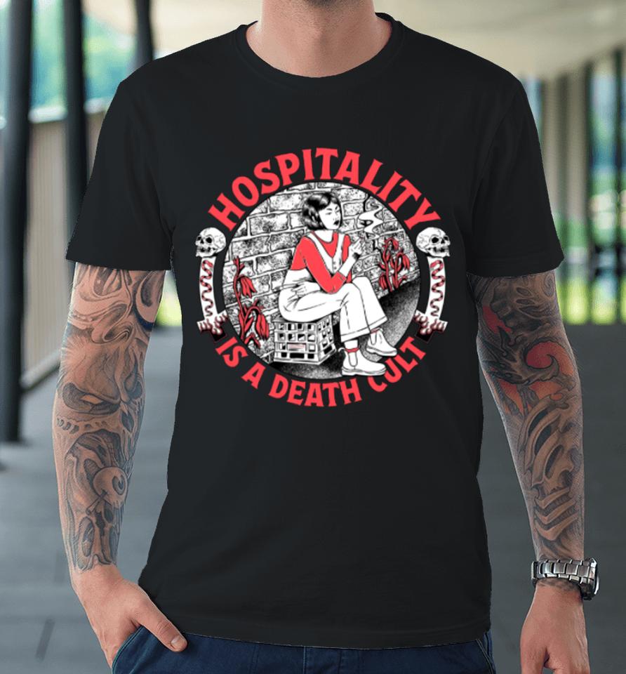 Amyjeanart Store Hospitality Is A Death Cult Premium T-Shirt