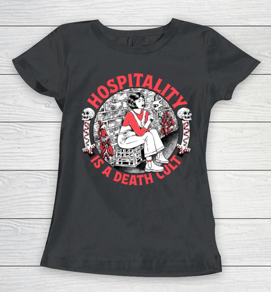 Amyjeanart Store Hospitality Is A Death Cult Women T-Shirt