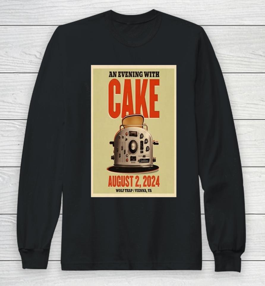 An Evening With Cake August 2 2024 Wolf Trap Vienna Va Long Sleeve T-Shirt
