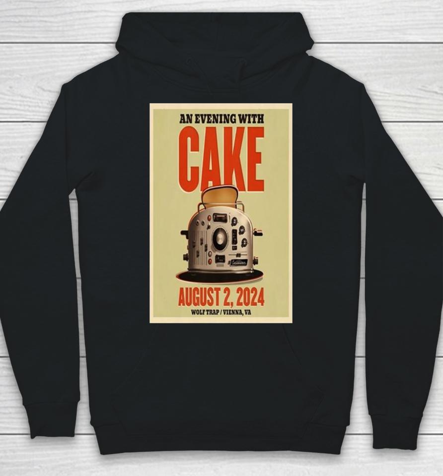An Evening With Cake August 2 2024 Wolf Trap Vienna Va Hoodie