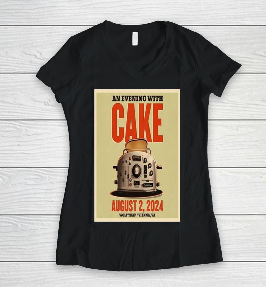 An Evening With Cake August 2 2024 Wolf Trap Vienna Va Women V-Neck T-Shirt