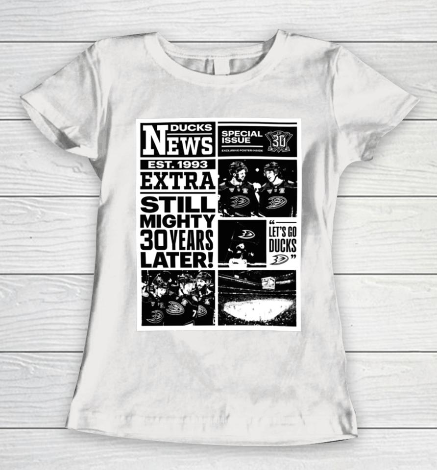 Anaheimteamstore Mighty Newspaper News Ducks Est 1993 Extra Still Mighty 30 Years Later Women T-Shirt