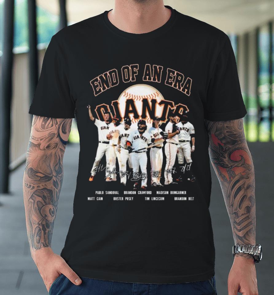 And Of An Era San Francisco Giants Pablo Sandoval Brando Crawford Madison Bumgarner Matt Cain Signatures Premium T-Shirt