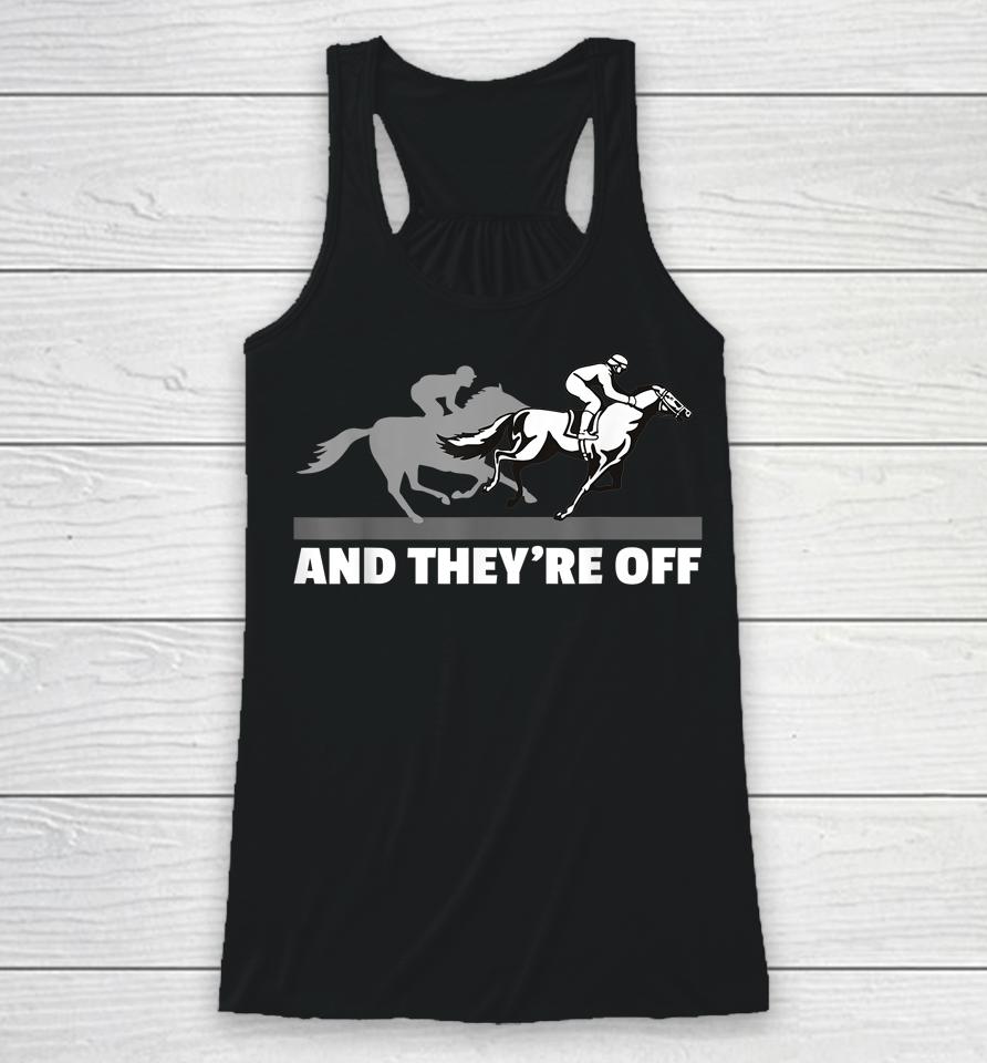 And They're Off Horse Racing Racerback Tank