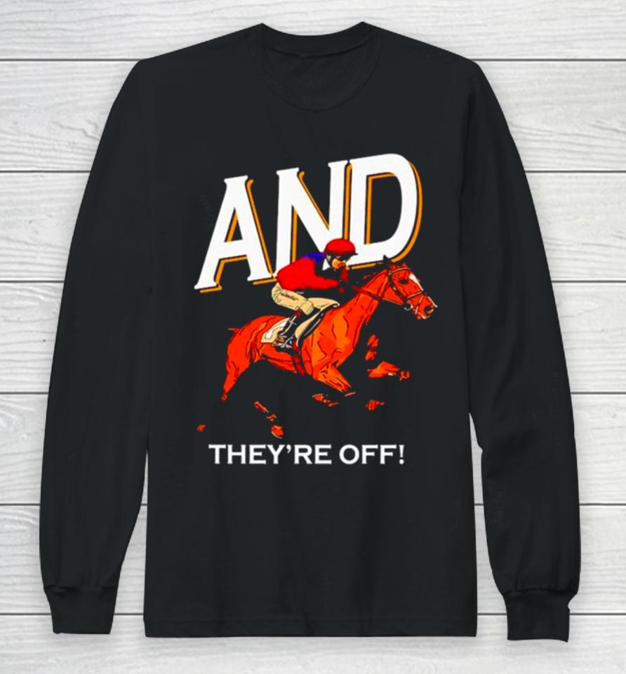 And They’re Off Kentucky Derby Horse Racing Long Sleeve T-Shirt