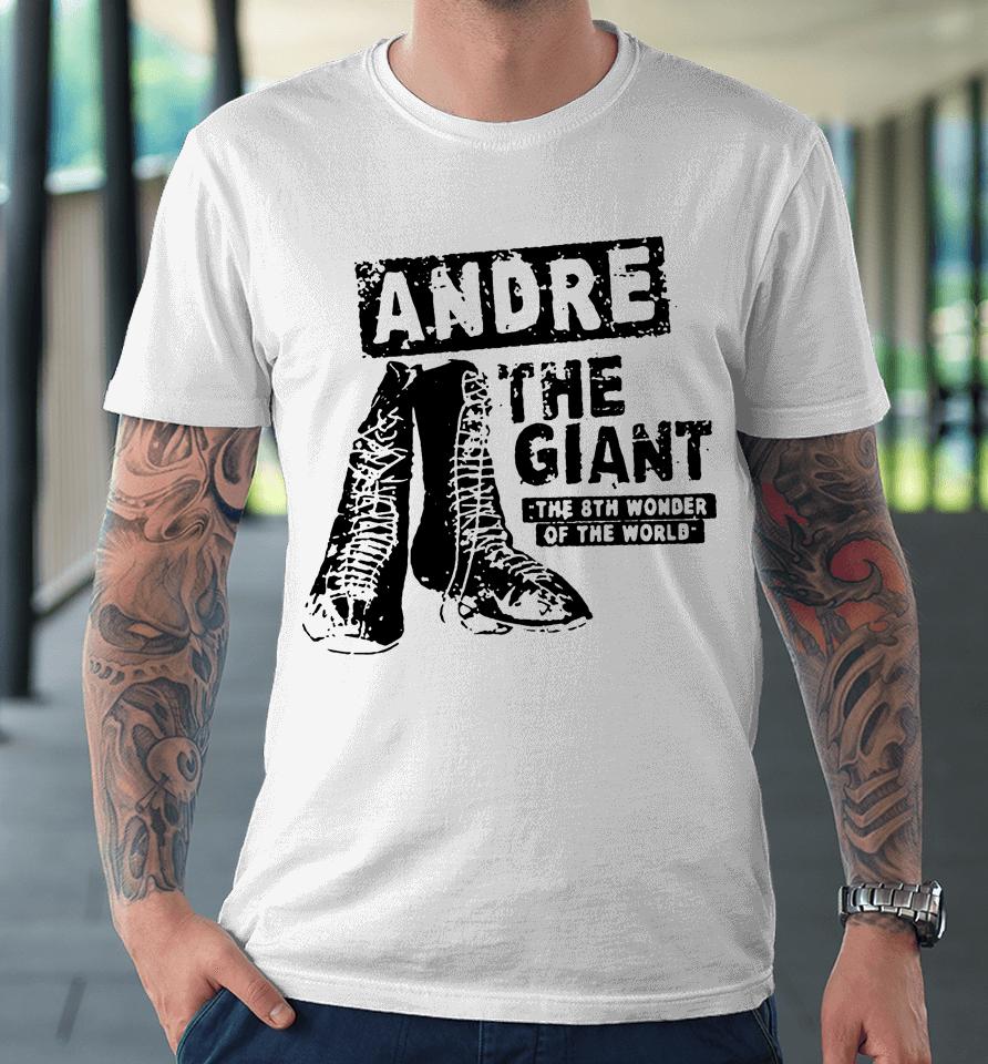 Andre The Giant 8Th Wonder Of The World Premium T-Shirt