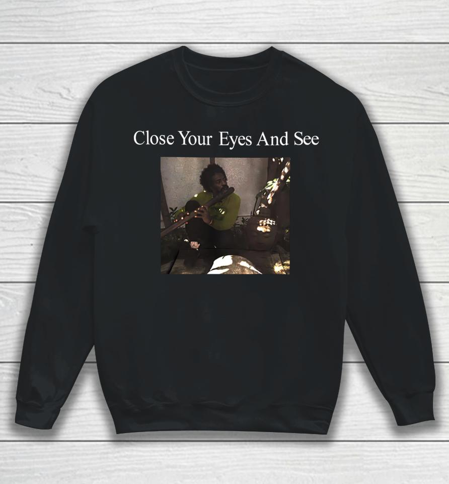 Andre3000 Merch Close Your Eyes And See Sweatshirt