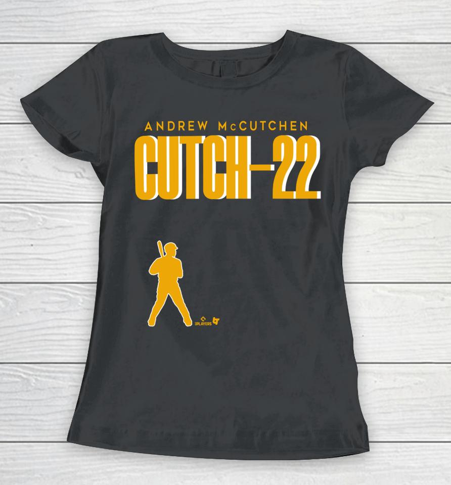 Andrew Mccutchen Cutch-22 Pittsburgh Women T-Shirt