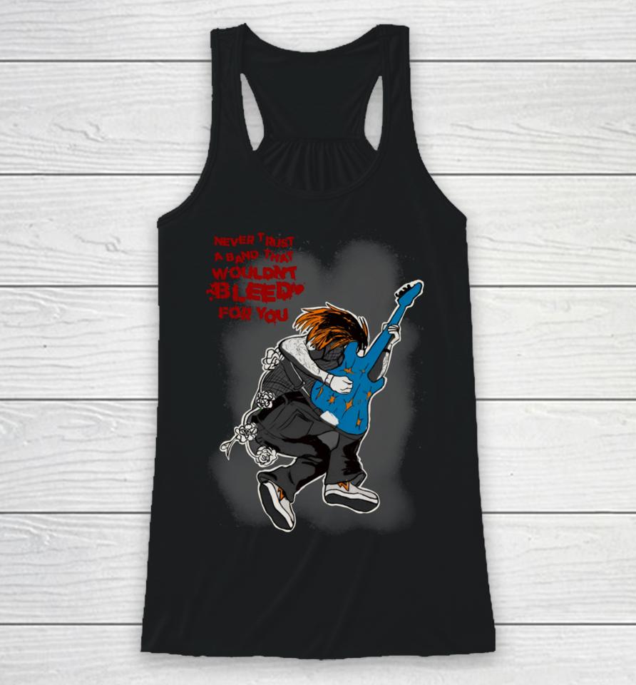 Angelsarrm Never Trust A Band That Wouldn’t Bleed For You Racerback Tank