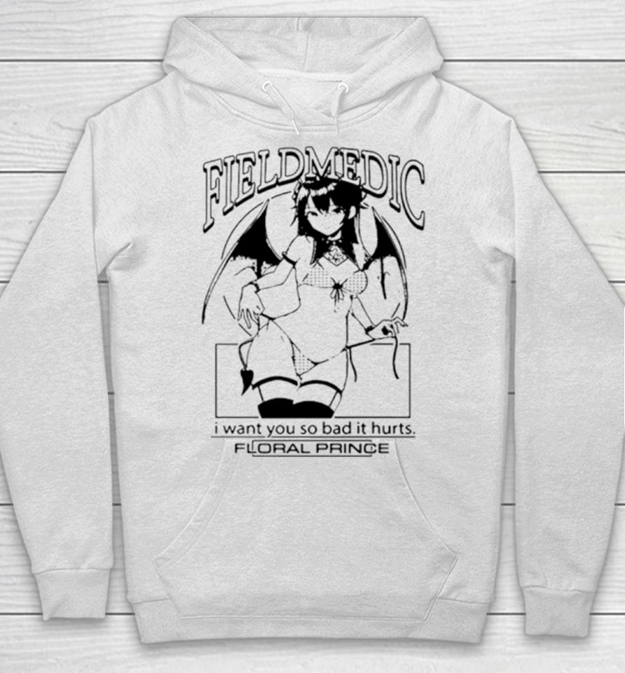 Anime Field Medic I Want You So Bad It Hurts Hoodie