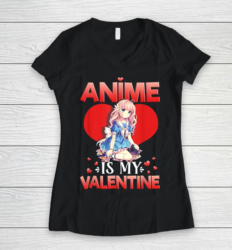 Anime Is My Valentine Women V-Neck T-Shirt