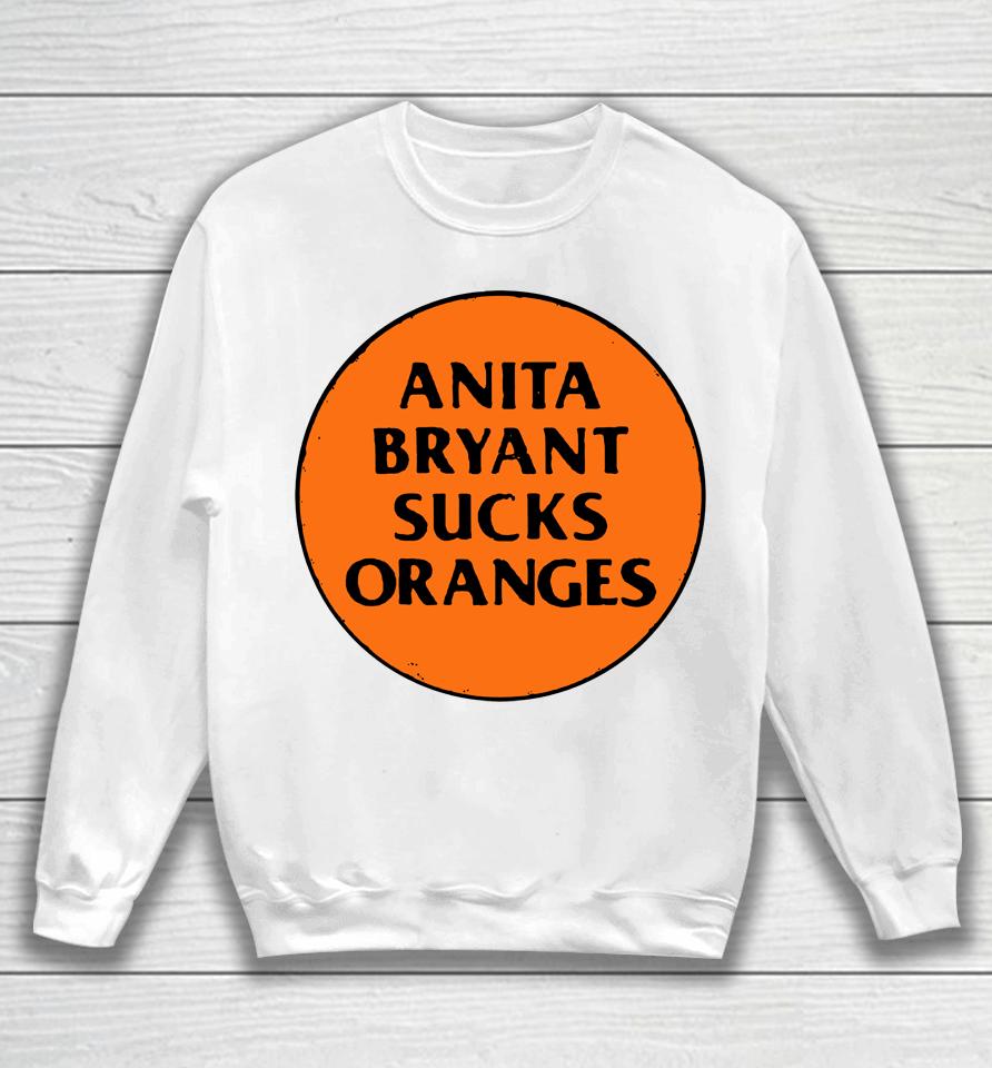 Anita Bryant Sucks Oranges Sweatshirt