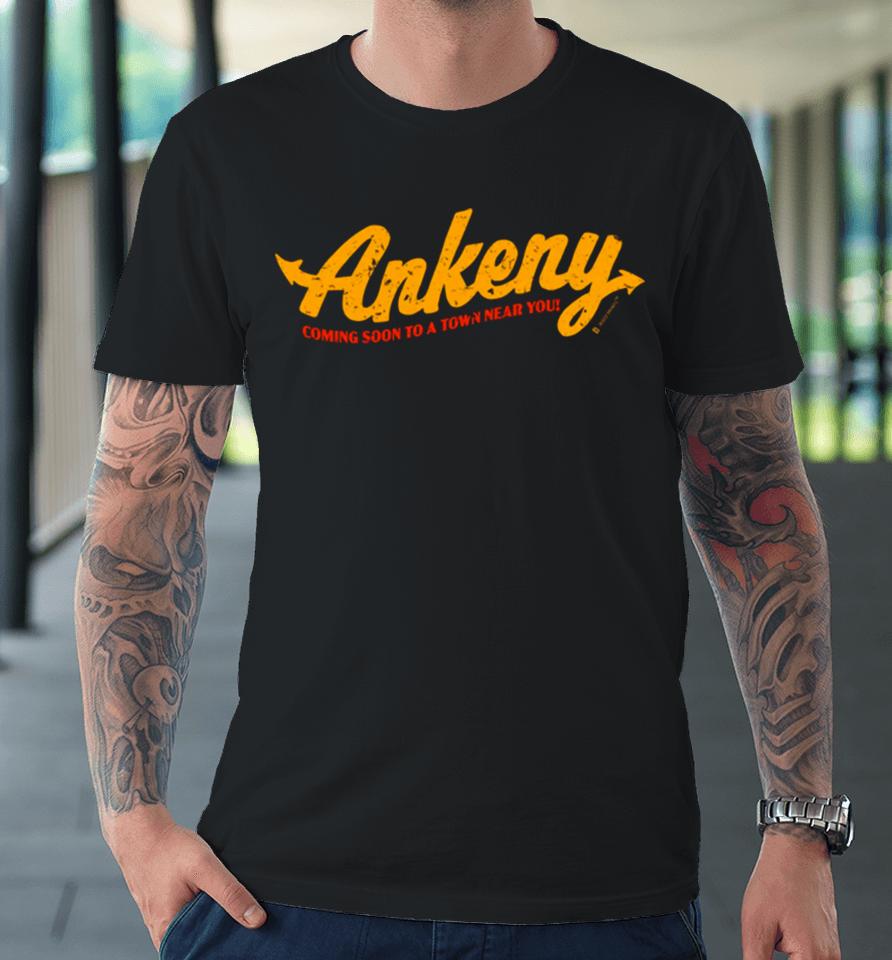 Ankeny Coming Soon Premium T-Shirt