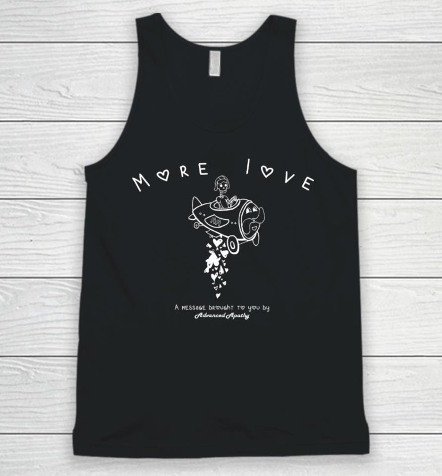 Anna Horford More Love A Message Brought To You By Advanced Apathy Unisex Tank Top