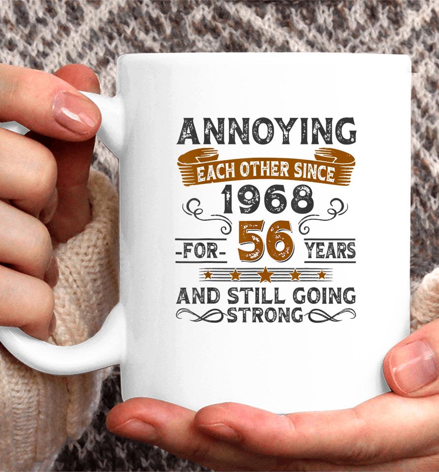Annoying Each Other Since 1968 For 56 Years Coffee Mug