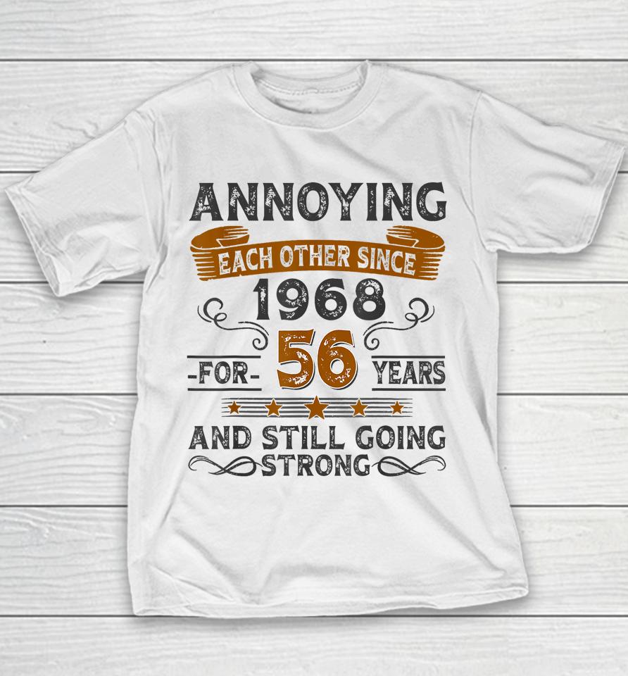 Annoying Each Other Since 1968 For 56 Years Youth T-Shirt