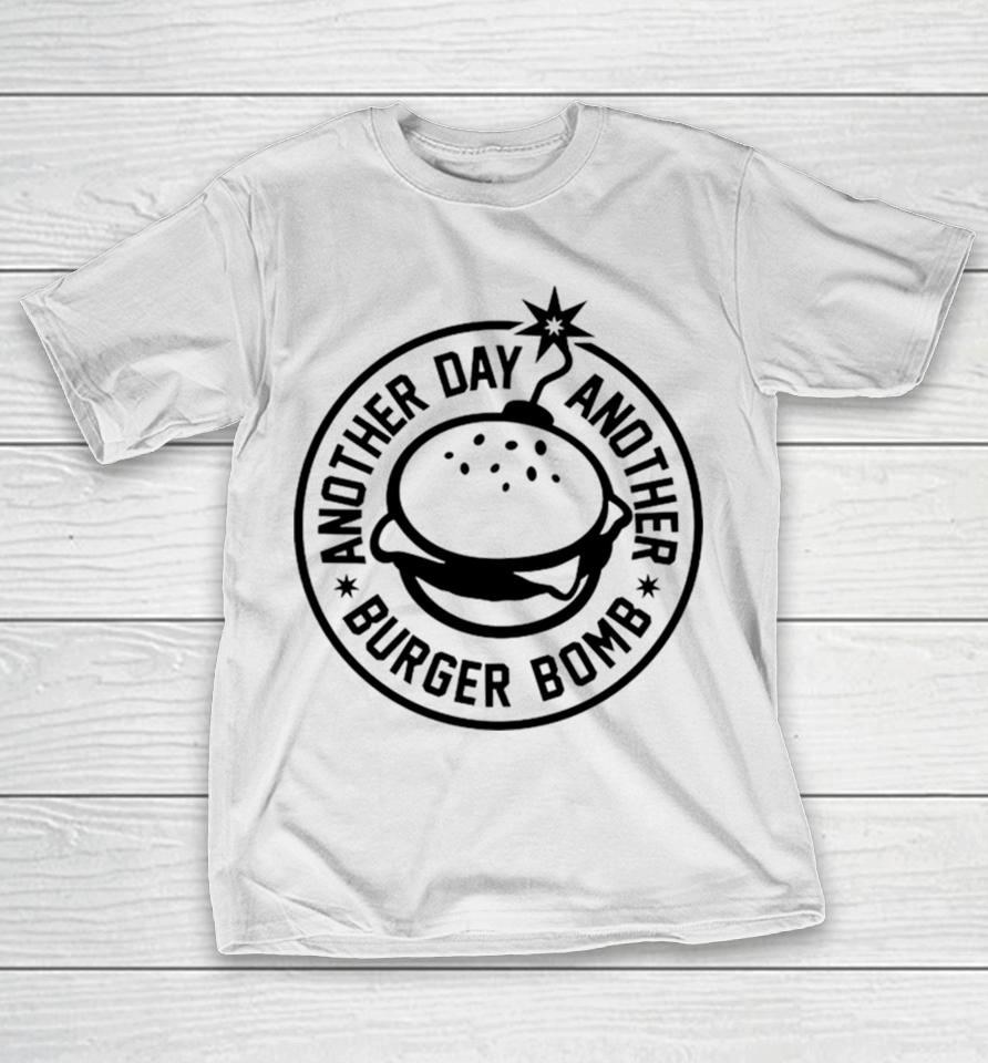 Another Day, Another Burger Bomb 2024 T-Shirt