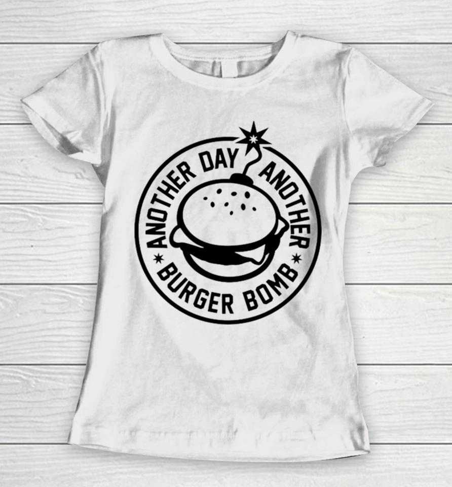 Another Day, Another Burger Bomb 2024 Women T-Shirt